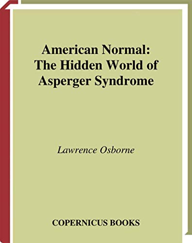 Beispielbild fr American Normal : The Hidden World of Asperger Syndrome zum Verkauf von Better World Books