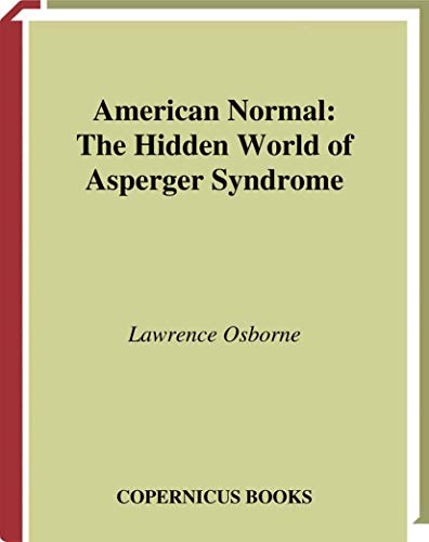 Imagen de archivo de American Normal: The Hidden World of Asperger Syndrome a la venta por More Than Words