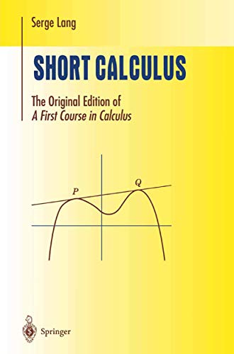 Stock image for Short Calculus: The Original Edition of   A First Course in Calculus   (Undergraduate Texts in Mathematics) for sale by HPB-Red