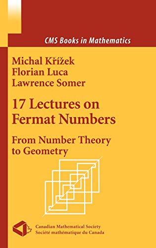 9780387953328: 17 Lectures on Fermat Numbers: From Number Theory to Geometry: 10 (CMS Books in Mathematics)