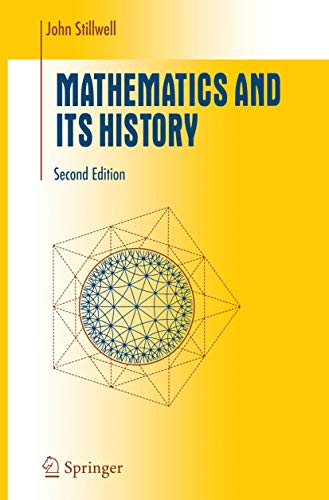 Stock image for Mathematics and Its History (Undergraduate Texts in Mathematics) for sale by Dream Books Co.