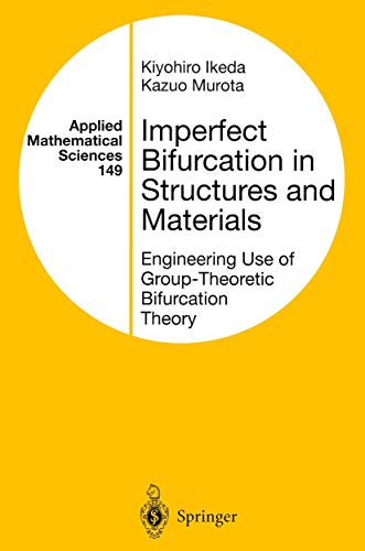 Imperfect Bifurcation in Structures and Materials: Engineering Use of Group-Theoretic Bifurcation...