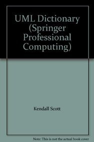 UML Dictionary (Springer Professional Computing) (9780387954134) by Kendall Scott