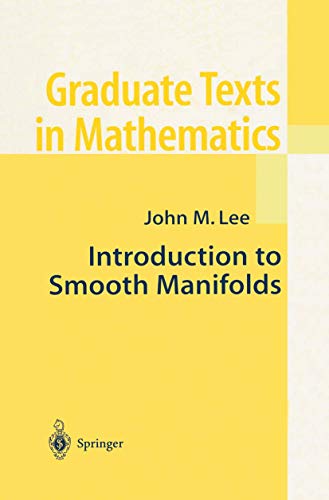Introduction to Smooth Manifolds (Graduate Texts in Mathematics (218)) Graduate texts in mathematics ; 218 - Lee, John M.