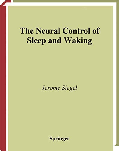 The Neural Control of Sleep and Waking (9780387954929) by Siegel, Jerome