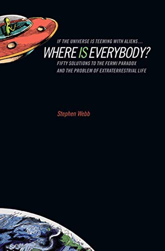 Beispielbild fr If the Universe Is Teeming with Aliens - Where Is Everybody?: Fifty Solutions to Fermi's Paradox and the Problem of Extraterrestrial Life zum Verkauf von WorldofBooks