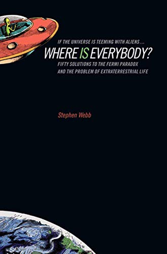 Stock image for If the Universe Is Teeming with Aliens . Where Is Everybody?: Fifty Solutions to the Fermi Paradox and the Problem of Extraterrestrial Life for sale by ThriftBooks-Atlanta