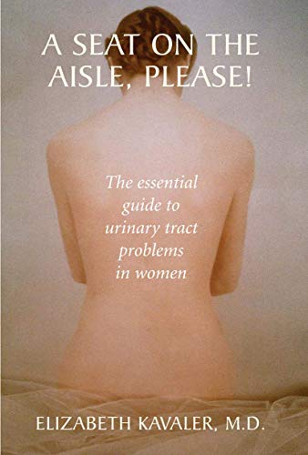 9780387955094: A Seat on the Aisle, Please!: The Essential Guide to Urinary Tract Problems in Women