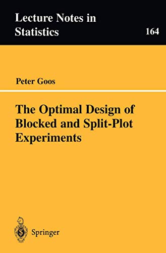 The Optimal Design of Blocked and Split-Plot Experiments (Lecture Notes in Statistics, 164) (9780387955155) by Goos, Peter