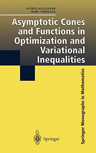 9780387955209: Asymptotic Cones and Functions in Optimization and Variational Inequalities (Springer Monographs in Mathematics)