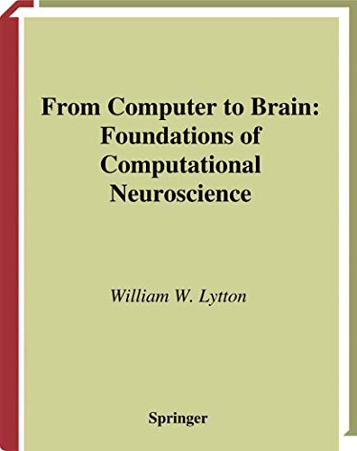9780387955261: From Computer to Brain: Foundations of Computational Neuroscience