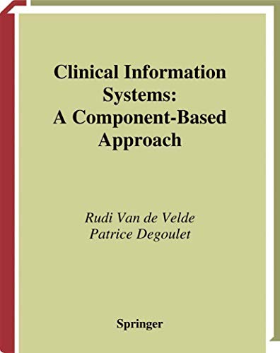 9780387955384: Clinical Information Systems: A Component-Based Approach (Health Informatics)