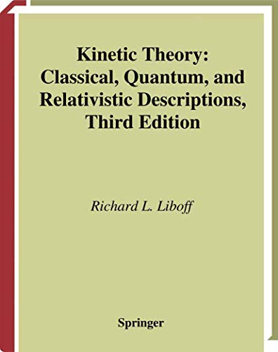 9780387955513: Kinetic Theory: Classical, Quantum, and Relativistic Descriptions (Graduate Texts in Contemporary Physics)
