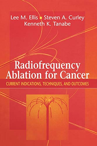 9780387955643: Radiofrequency Ablation for Cancer: Current Indications, Techniques, and Outcomes