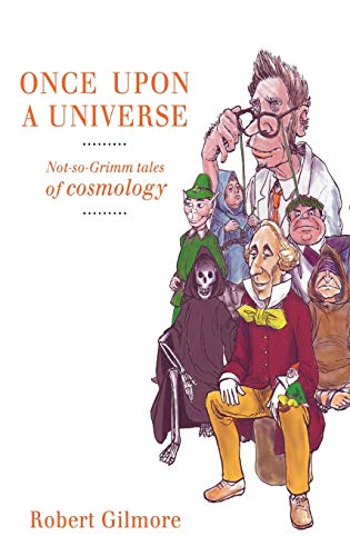 9780387955667: Once Upon a Universe: Not-so-Grimm tales of cosmology