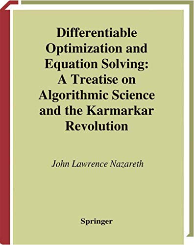 Imagen de archivo de Differentiable Optimization and Equation Solving : A Treatise on Algorithmic Science and the Karmarkar Revolution a la venta por Better World Books