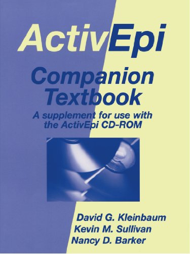 ActivEpi Companion Textbook: A supplement for use with the ActivEpi CD-ROM (9780387955742) by David G. Kleinbaum; Kevin M. Sullivan; Nancy D. Barker