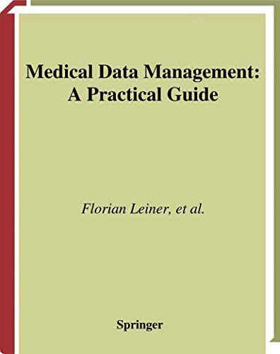 Stock image for Medical Data Management. A Practical Guide. (Health Informatics Series) for sale by Antiqua U. Braun
