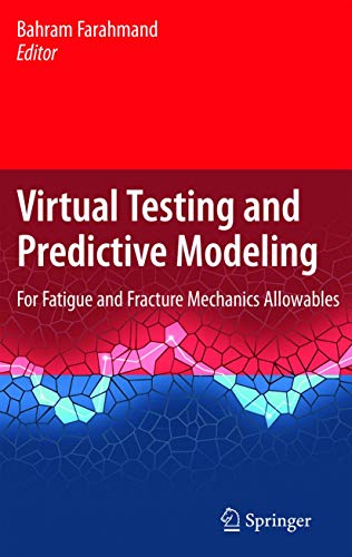 9780387959238: Virtual Testing and Predictive Modeling: For Fatigue and Fracture Mechanics Allowables