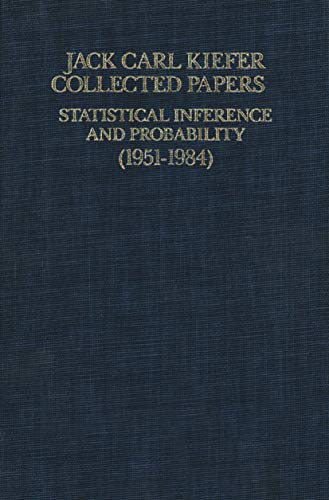 Beispielbild fr JACK CARL KIEFER COLLECTED PAPERS I: STATISTICAL INFERENCE AND PROBABILITY (1951-1963) zum Verkauf von Second Story Books, ABAA