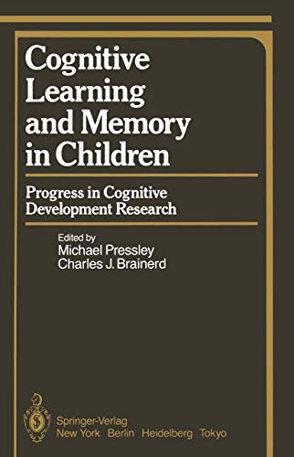 Stock image for Cognitive Learning and Memory in Children: Progress in Cognitive Development Research (Springer Series in Cognitive Development) for sale by HPB-Red