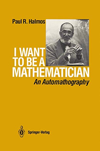 Beispielbild fr I Want to Be a Mathematician : An Automathography zum Verkauf von Better World Books