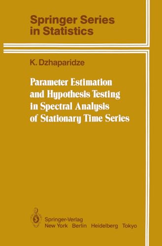 Stock image for Parameter Estimation and Hypothesis Testing in Spectral Analysis of Stationary Time Series (Springer Series in Statistics) for sale by Hay-on-Wye Booksellers