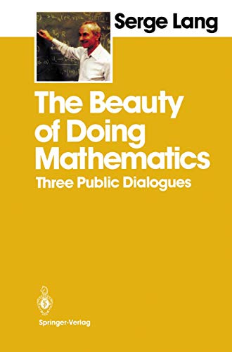 Imagen de archivo de The Beauty of Doing Mathematics: Three Public Dialogues a la venta por HPB-Red