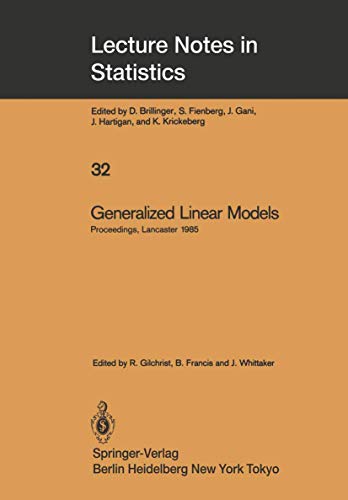 Stock image for Generalized Linear Models: Proceedings of the Glim 85 Conference, Held in Lancaster, Uk, Sept 16-19, 1985 for sale by Revaluation Books