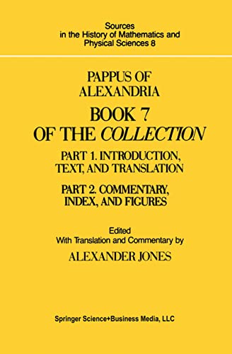 Stock image for PAPPUS OF ALEXANDRIA: BOOK 7 OF THE COLLECTION [2 VOL.] Part I. Introduction, Text, and Translation; Part 2: Commentary, Index and Figures. Edited with Translation and Commentary for sale by Ancient World Books