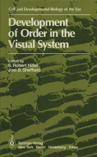 Stock image for Development of Order in the Visual System (Cell and Developmental Biology of the Eye). for sale by Brentwood Books