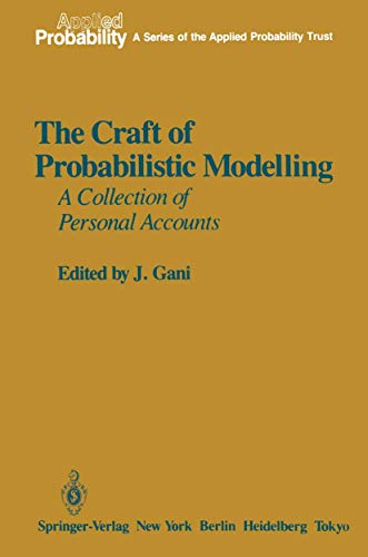 Imagen de archivo de The Craft of Probabilistic Modelling: A Collection of Personal Accounts (Applied Probability) a la venta por Vintage Books and Fine Art