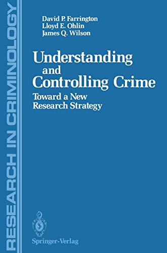9780387962986: Understanding and Controlling Crime: Toward a New Research Strategy (Research in Criminology)