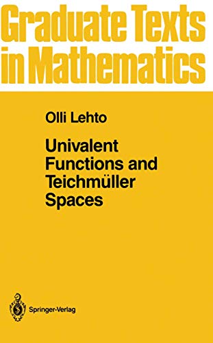 Univalent Functions and Teichmüller Spaces (Graduate Texts in Mathematics) - O. Lehto