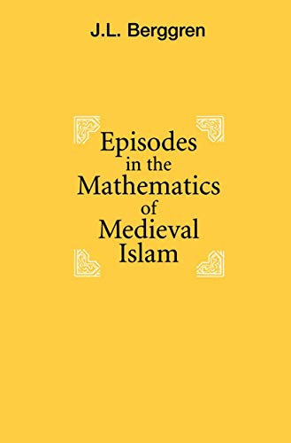 9780387963181: Episodes in the Mathematics of Medieval Islam