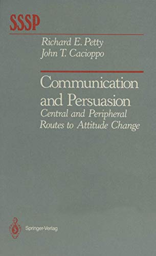 Communication and Persuasion: Central and Peripheral Routes to Attitude Change (Springer Series in Social Psychology) (9780387963440) by Richard E. Petty; John T. Cacioppo