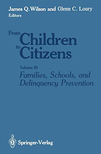 Stock image for From Children to Citizens: Volume 3: Families, Schools, and Delinquency Prevention (Springer Series in Microbiology) for sale by Book House in Dinkytown, IOBA