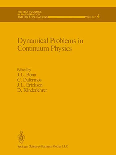 Stock image for Dynamical Problems in Continuum Physics (IMA Volumes in Mathematics and Its Applications Ser., Vol. 4) for sale by Alphaville Books, Inc.