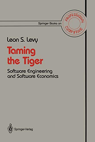 Beispielbild fr Taming the Tiger: Software Engineering and Software Economics (Springer Books on Professional Computing) zum Verkauf von Newsboy Books