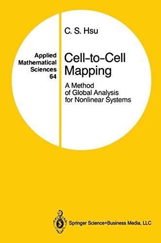 9780387965208: Cell-To-Cell Mapping: A Method of Global Analysis for Nonlinear Systems: 64 (Applied Mathematical Sciences)