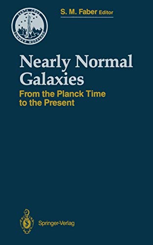 9780387965215: Nearly Normal Galaxies: From the Planck Time to the Present (Santa Cruz Summer Workshops in Astronomy and Astrophysics)