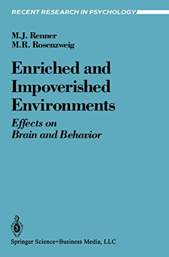 Enriched and Impoverished Environments: Effects on Brain and Behavior (Recent Research in Psychology) (9780387965239) by Renner, Michael J.; Rosenzweig, Mark R.