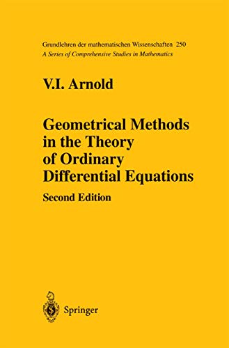 Beispielbild fr GEOMETRICAL METHODS IN THE THEORY OF ORDINARY DIFFERENTIAL EQUATIONS (GRUNDLEHREN DER MATHEMATISCHEN WISSENSCHAFTEN ; 250) zum Verkauf von Second Story Books, ABAA