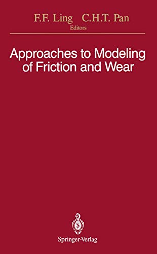 Beispielbild fr Approaches to Modeling of Friction and Wear/Proceedings of the Workshop on the Use of Surface Deformation Models to Predict Tribology Behavior, Columbia University in the City of New York, December 17-19, 1986 zum Verkauf von Basi6 International