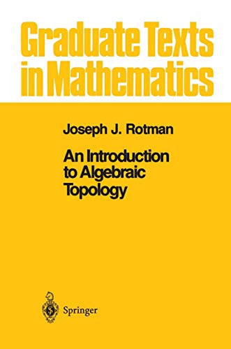Imagen de archivo de An Introduction to Algebraic Topology (Graduate Texts in Mathematics 119) a la venta por Zubal-Books, Since 1961