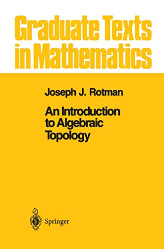 Stock image for An Introduction to Algebraic Topology (Graduate Texts in Mathematics, 119) for sale by Bulk Book Warehouse