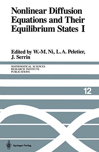 9780387967714: Nonlinear Diffusion Equations and Their Equilibrium States I: Proceedings of a Microprogram held August 25–September 12, 1986 (Mathematical Sciences Research Institute Publications)