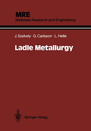 Ladle Metallurgy (Materials Research and Engineering) (9780387967981) by Lars Helle Julian Szekely,Garan Carlsson