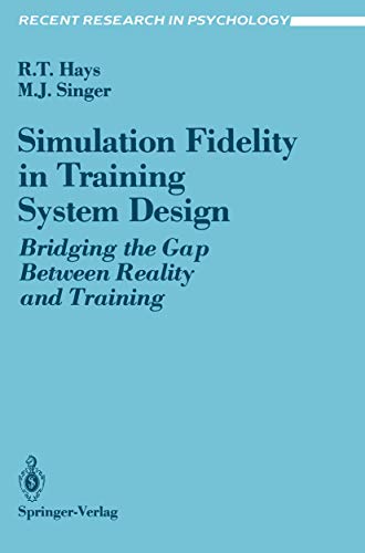 Stock image for Simulation Fidelity in Training System Design: Bridging the Gap Between Reality and Training (Recent Research in Psychology) for sale by GoldenWavesOfBooks
