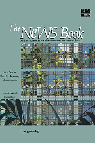 9780387969152: The News Book: An Introduction to the Network/Extensible Window System (Sun Technical Reference Library)